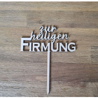 Firmung , zur heiligen Schriftzug Holz Torten Topper 14 x...